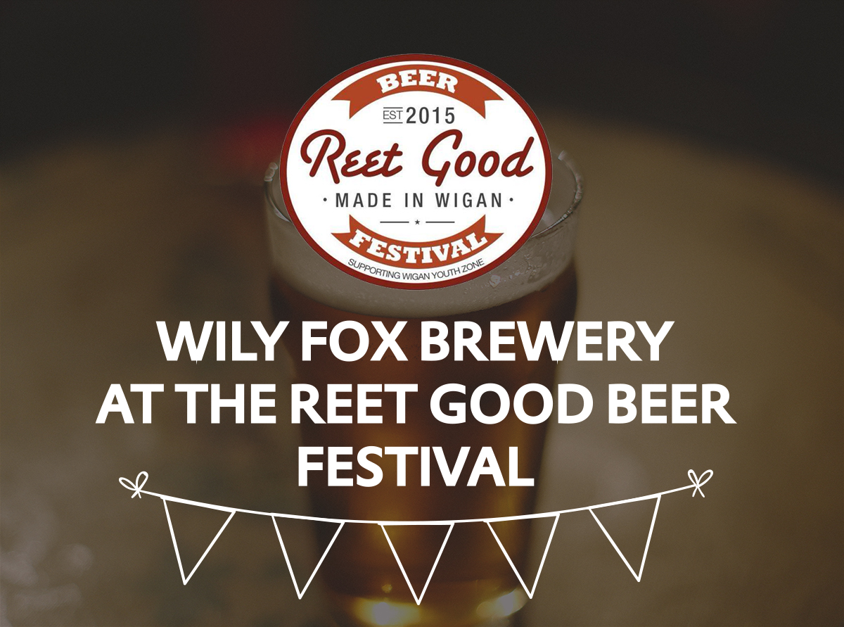 Wily Fox Brewery will be at The Reet Good Beer Festival in Wigan this weekend
